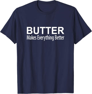 Butter Makes Everything Better T-Shirt - T-Shirt | Navy