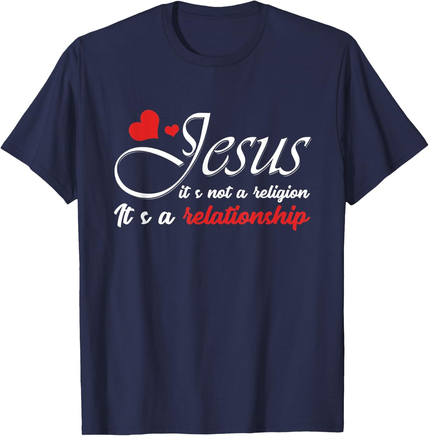 Jesus Is Not A Religion, But A Relationship Graphic T-Shirt - T-Shirt | Navy