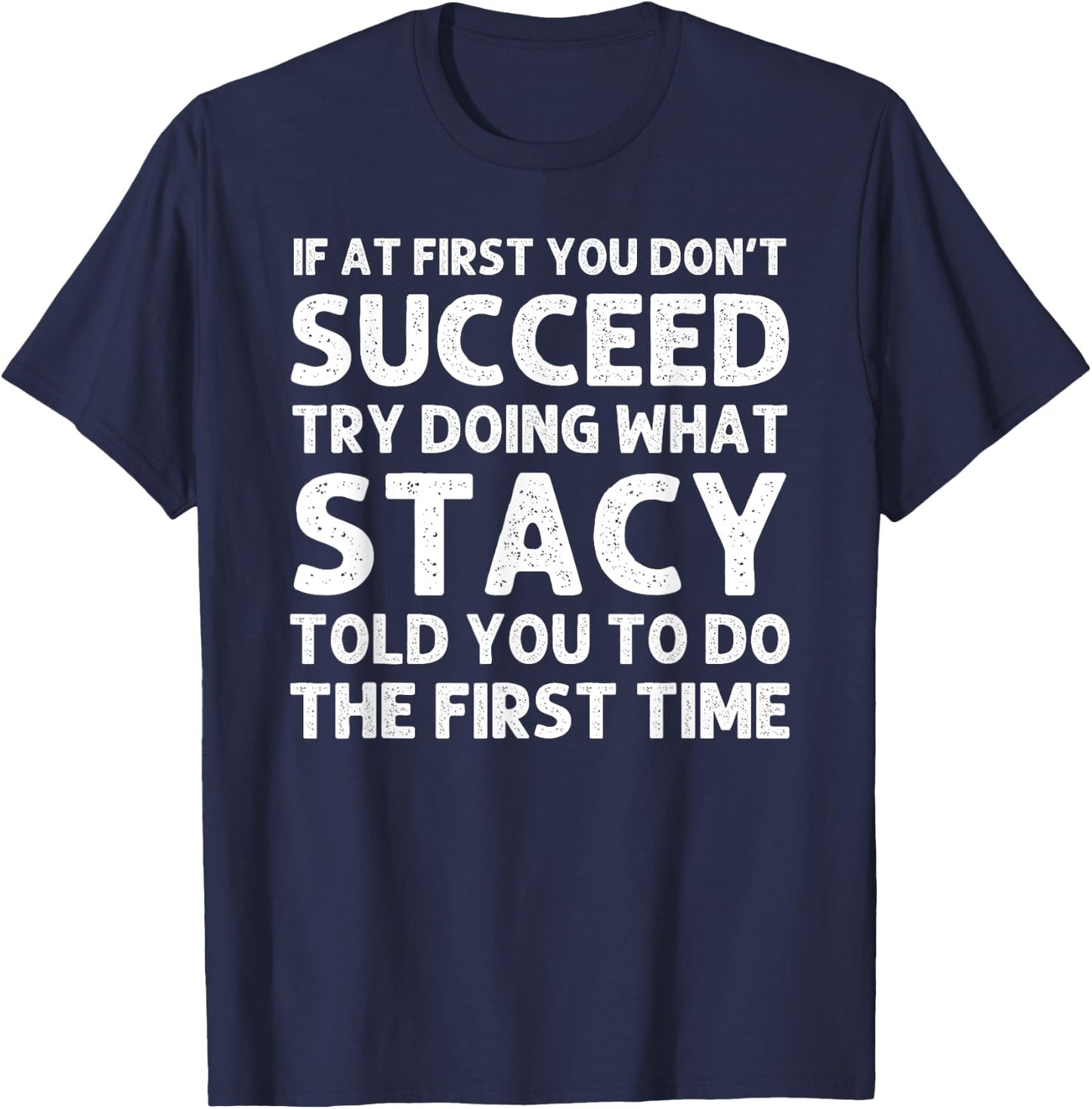 STACY Name Personalized Birthday Funny Christmas Joke T-Shirt - T-Shirt | Navy