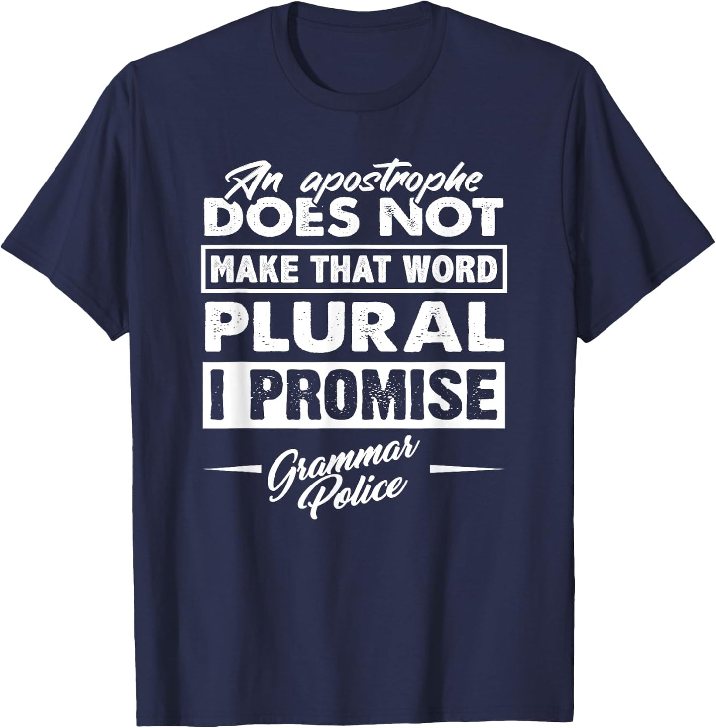 An Apostrophe Does Not Make That Word Plural - Cool Teacher Men Women Kids T-Shirt - T-Shirt | Navy
