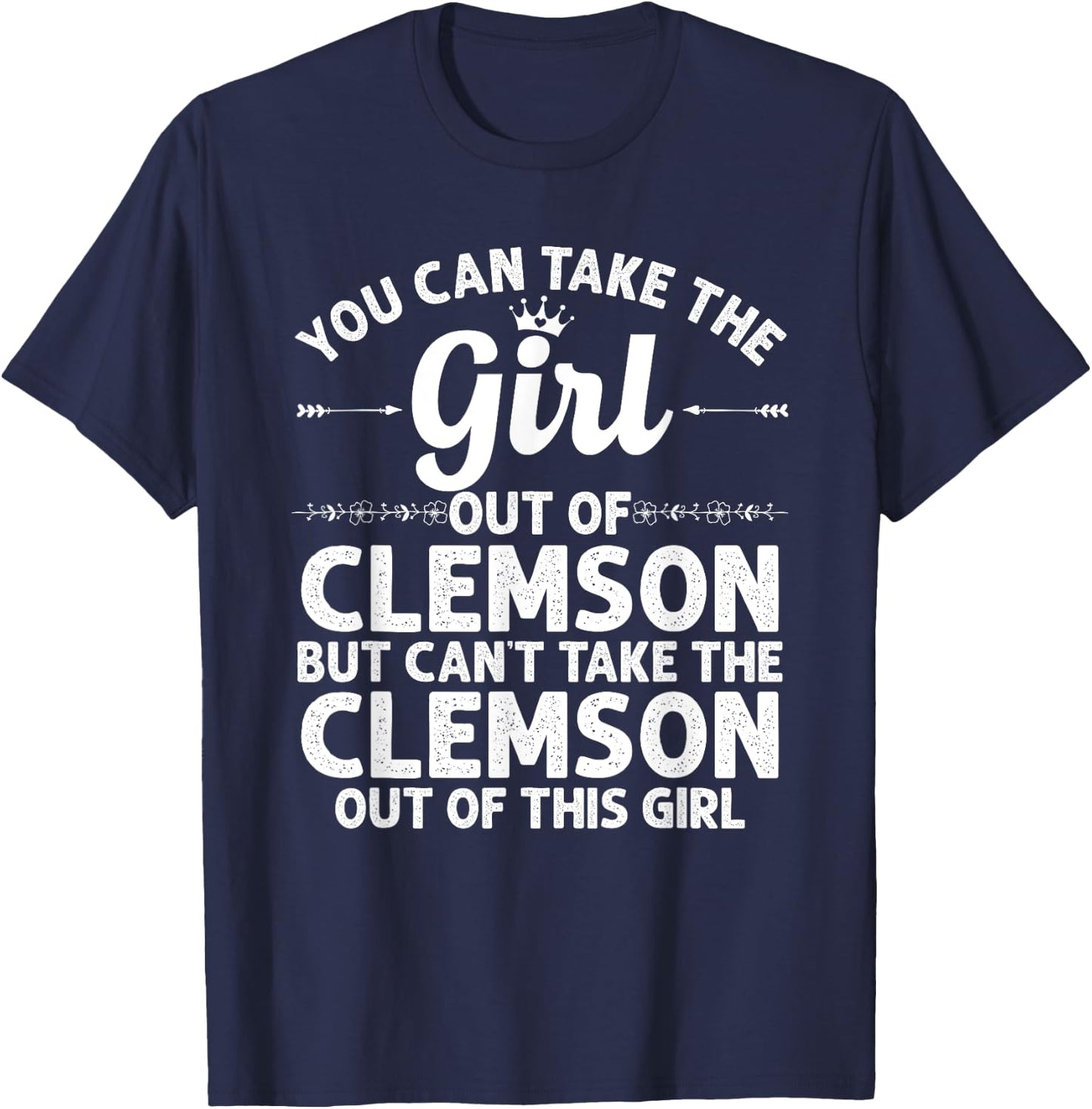 Girl Out of Clemson SC South Carolina Gift Funny Home Roots T-Shirt - T-Shirt | Navy