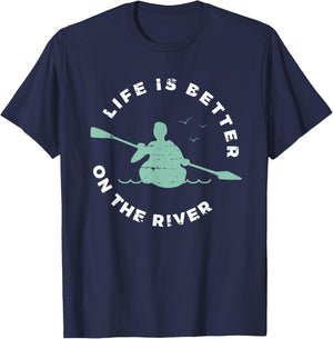 Life Is Better On The River Kayaking Canoe Boating Kayak T-Shirt - T-Shirt | Navy