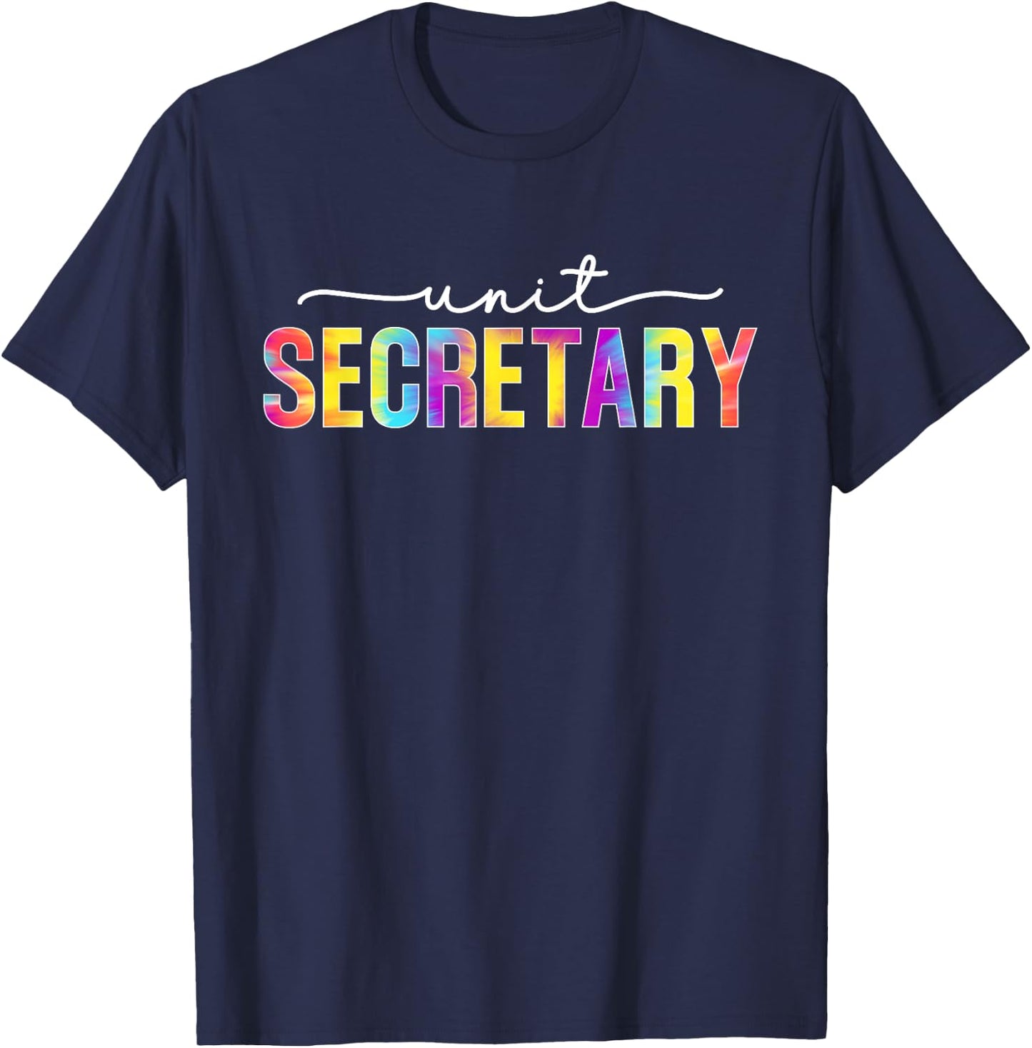 Unit Secretary Appreciation Week Healthcare Tie Dye T-Shirt - T-Shirt | Navy