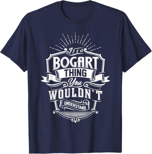 It's A BOGART Thing You Wouldn't Understand Name Vintage T-Shirt - T-Shirt | Navy