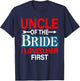 Uncle Of The Bride Proud Loved Her First Costume Wedding T-Shirt - T-Shirt | Navy