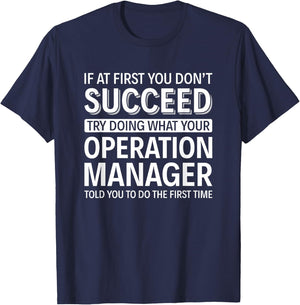 If at first you don't Succeed - Operation Manager T-Shirt - T-Shirt | Navy
