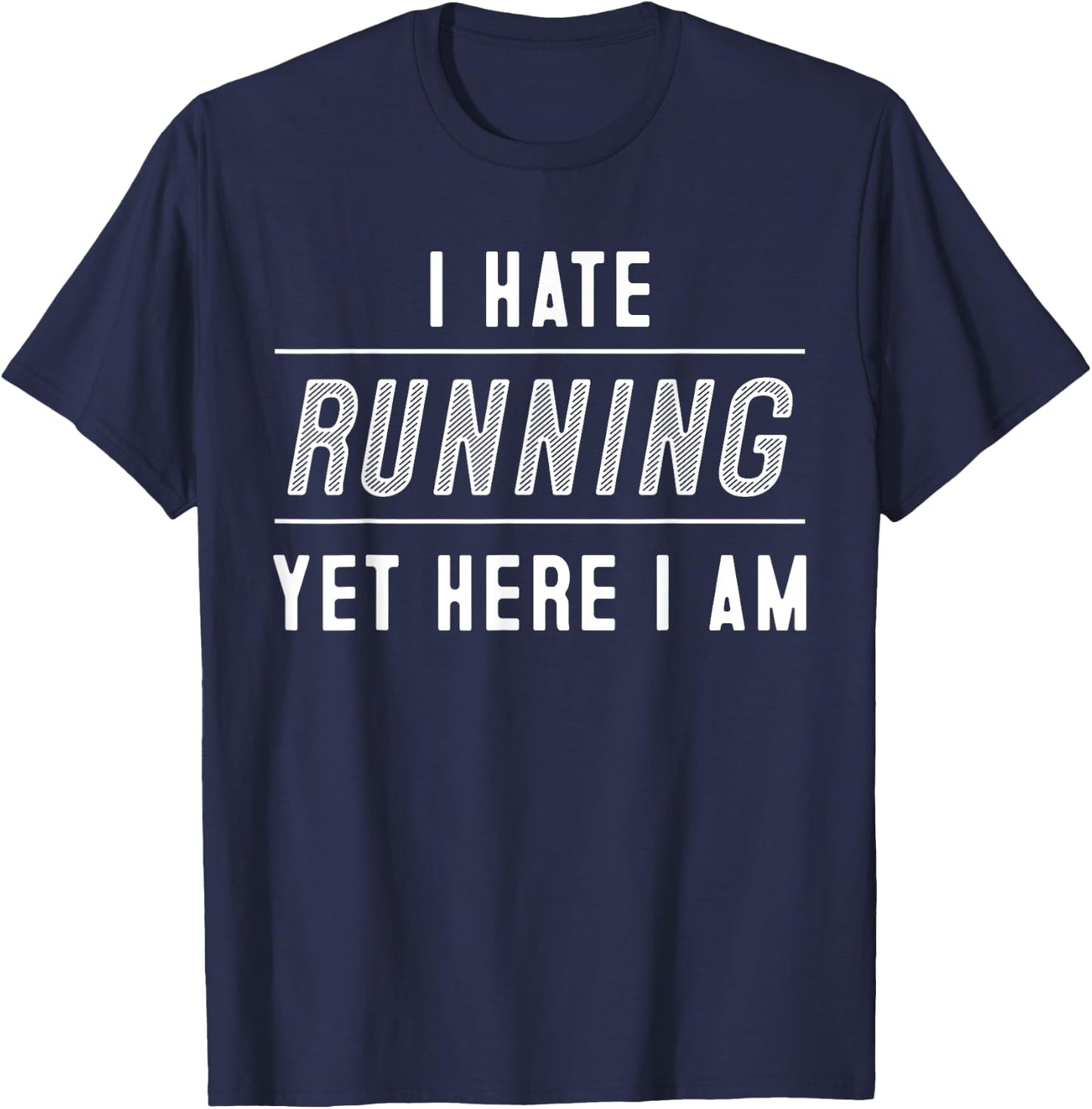 Funny I Hate Running Half Marathon Gift Runners Men Women T-Shirt - T-Shirt | Navy