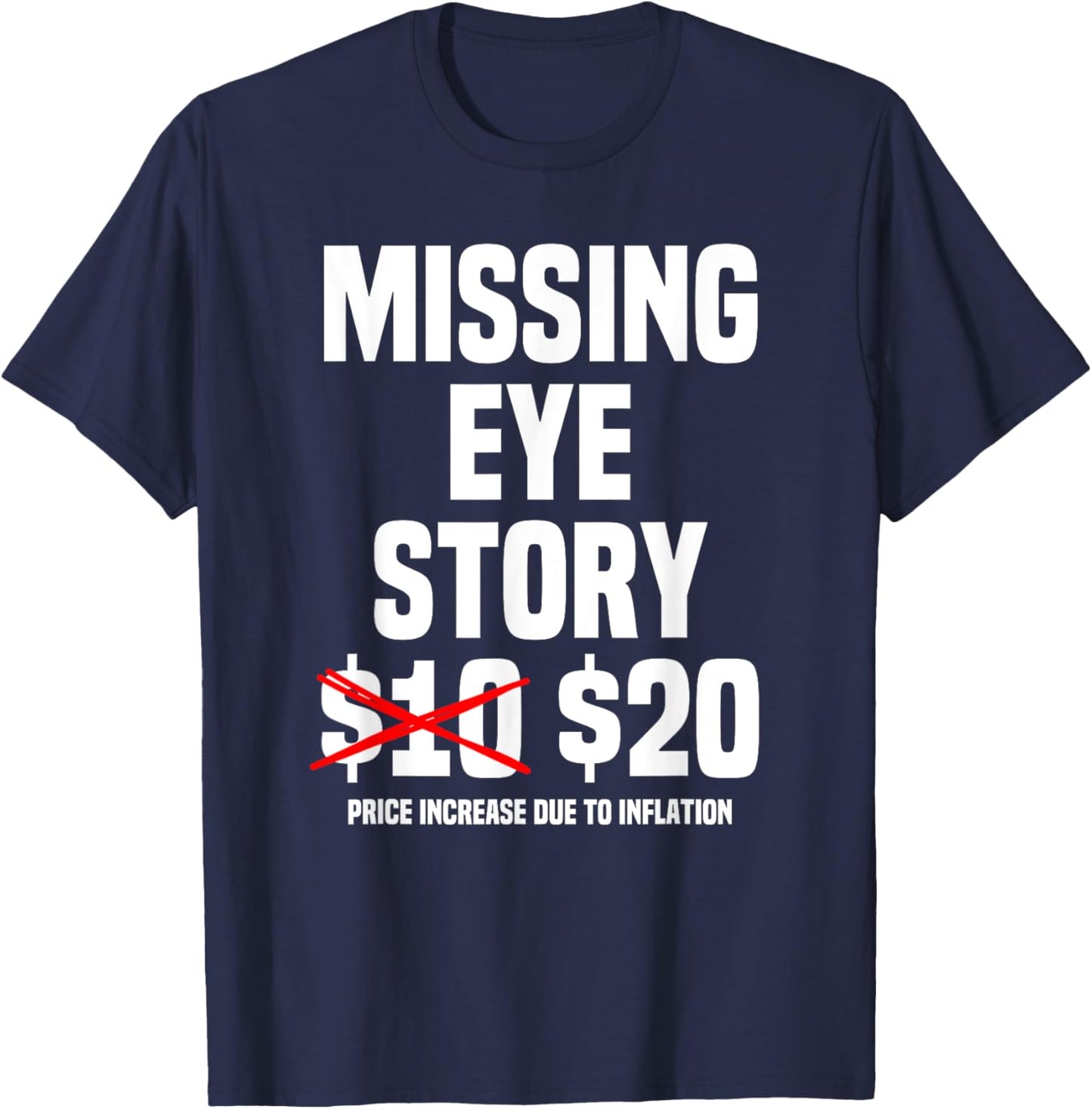 Funny Missing Eye Story Joke T-Shirt - T-Shirt | Navy