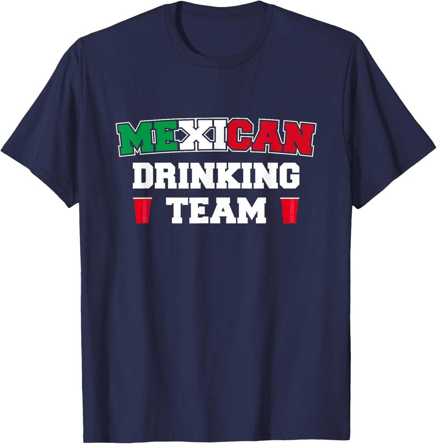 Mexican Drinking Team Funny Drinking Beer Lover Beer Pong T-Shirt - T-Shirt | Navy