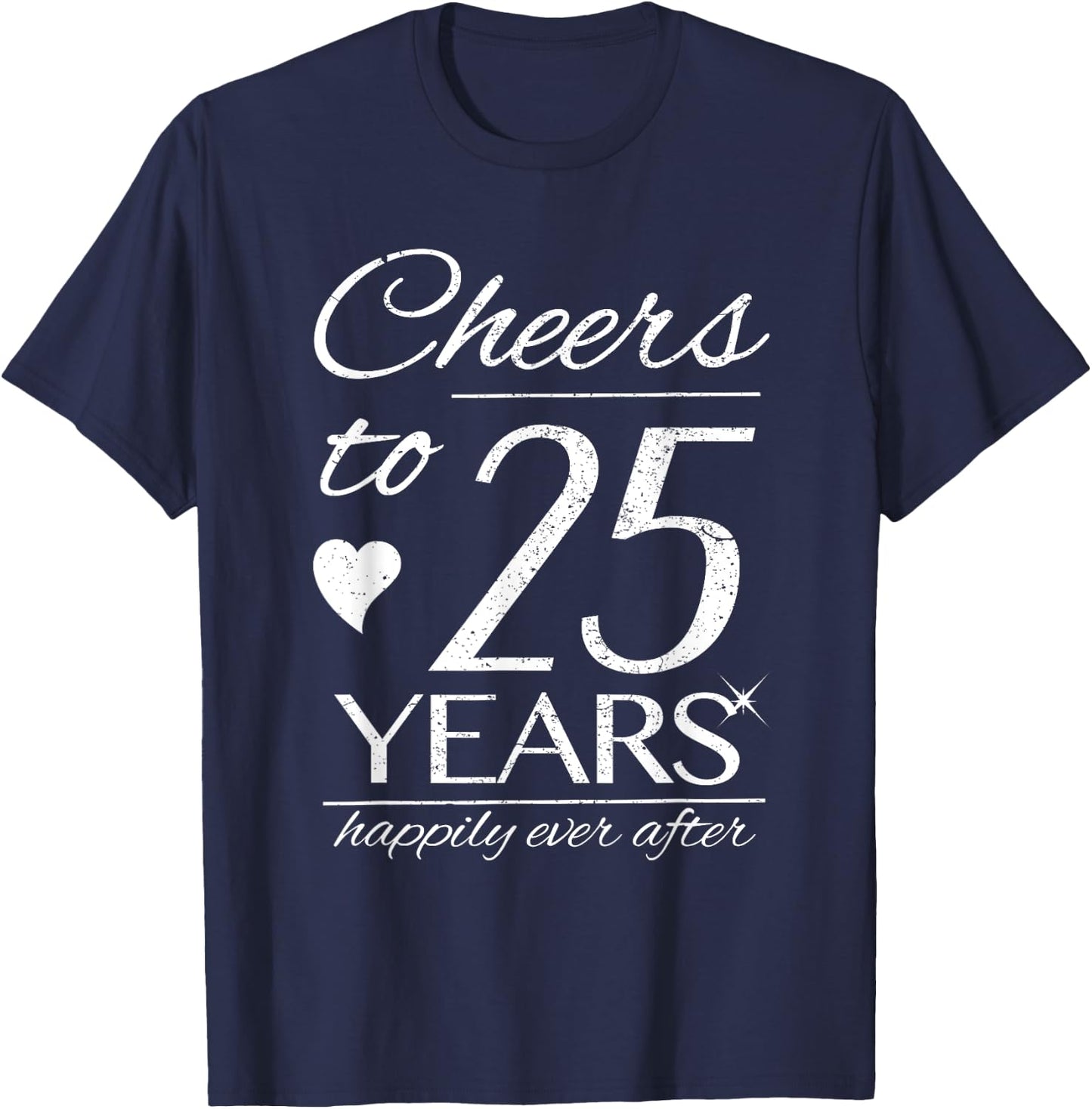 Cheers To 25 Years Married Couples 25th Wedding Anniversary T-Shirt - T-Shirt | Navy
