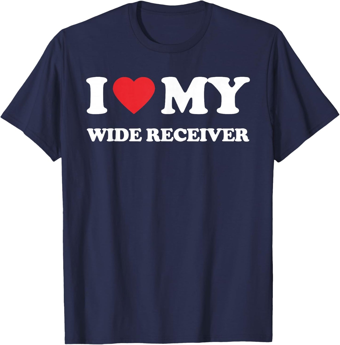 I Love My Wide Receiver Mother Father Men Women Football T-Shirt - T-Shirt | Navy