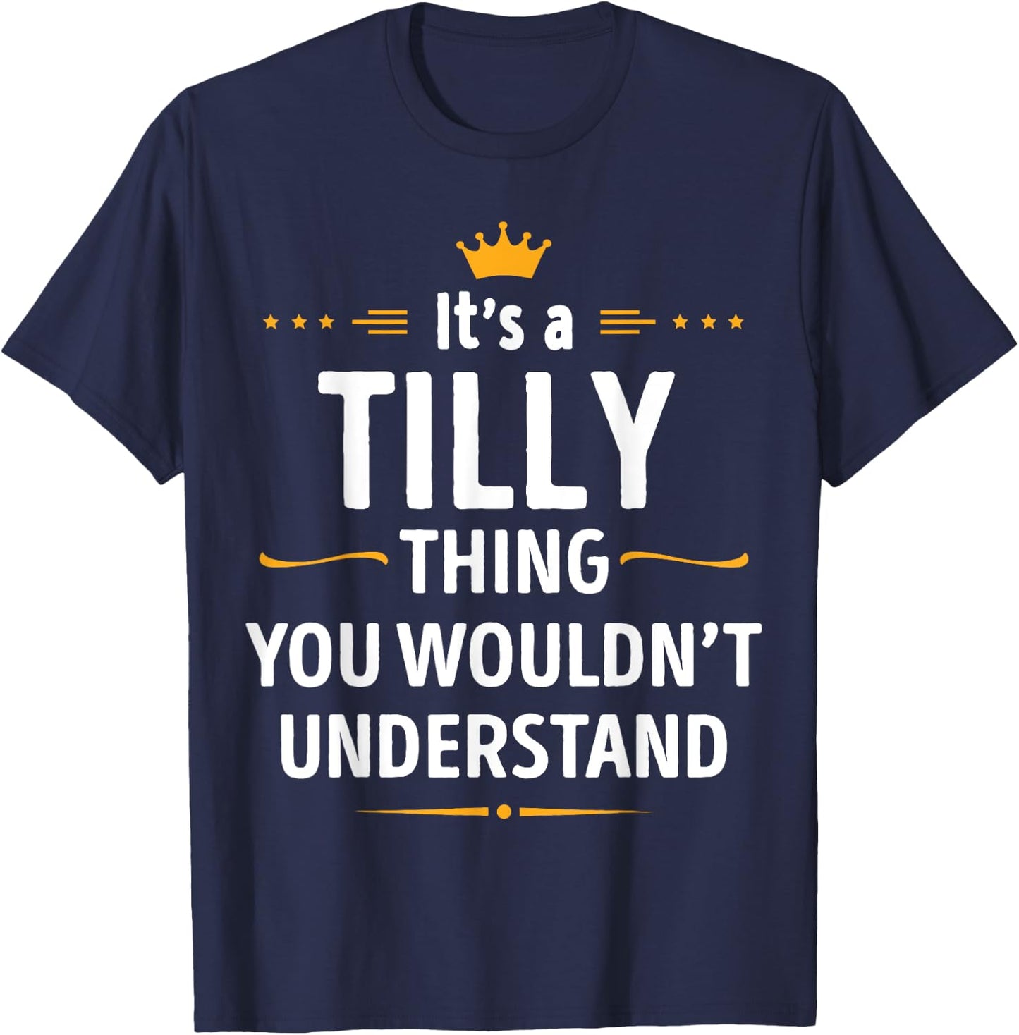 Inked Creation - Its a TILLY Thing You Wouldn't Understand T-Shirt - T-Shirt | Navy
