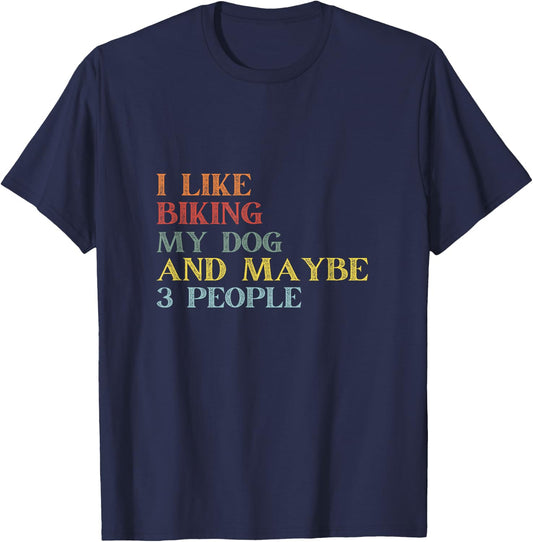 I Like Biking My Dog & Maybe 3 People Vintage Biking Lover Men Women T-Shirt - T-Shirt | Navy