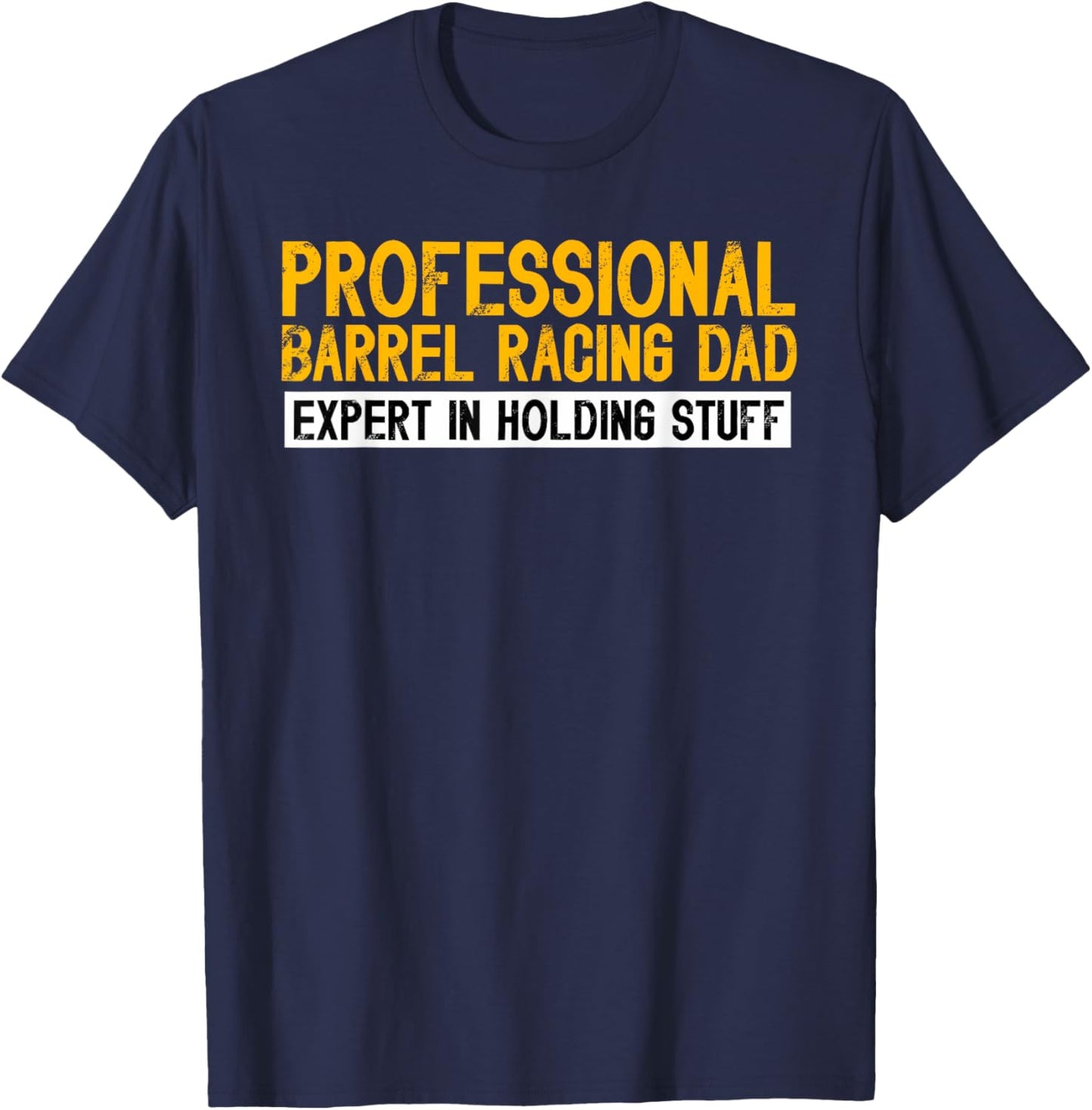 Professional Barrel Racing Dad Of A Barrel Racer Father T-Shirt - T-Shirt | Navy