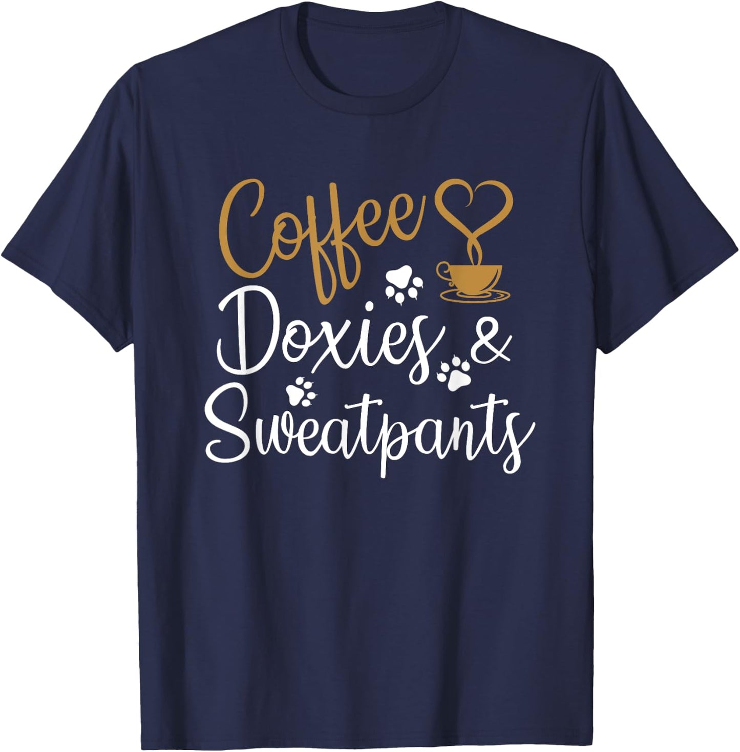 Coffee Doxies And Sweatpants Funny Dachshund Doxie Dog Women Girls Kids T-Shirt - T-Shirt | Navy