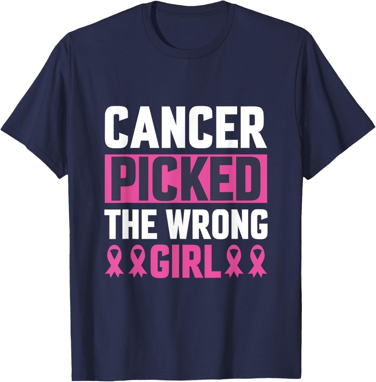 Breast Cancer Picked The Wrong Girl T-Shirt - T-Shirt | Navy