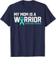 My Mom is a Warrior Ovarian Cancer Awareness Family Support T-Shirt - T-Shirt | Navy