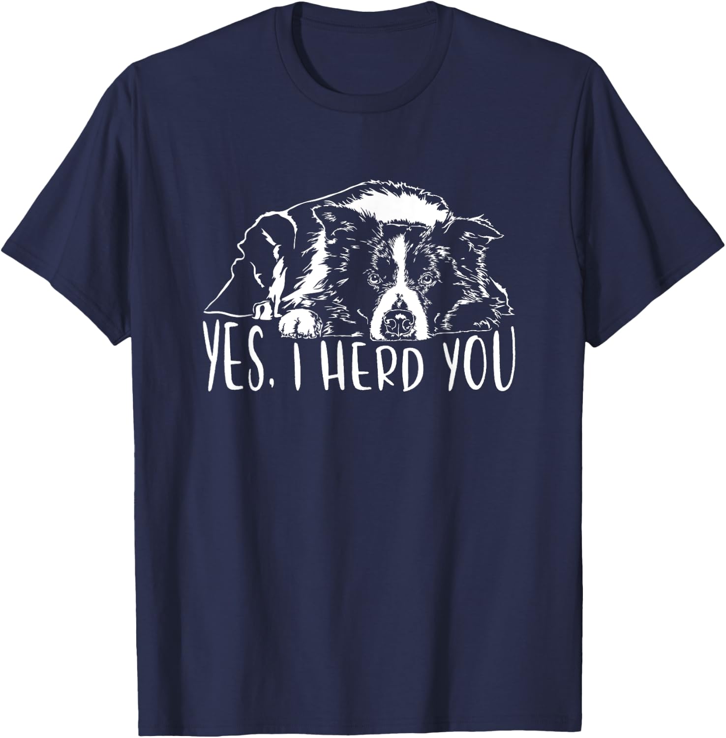 Border Collie I Herd You Herd You Dog Funny Dog Saying T-Shirt - T-Shirt | Navy
