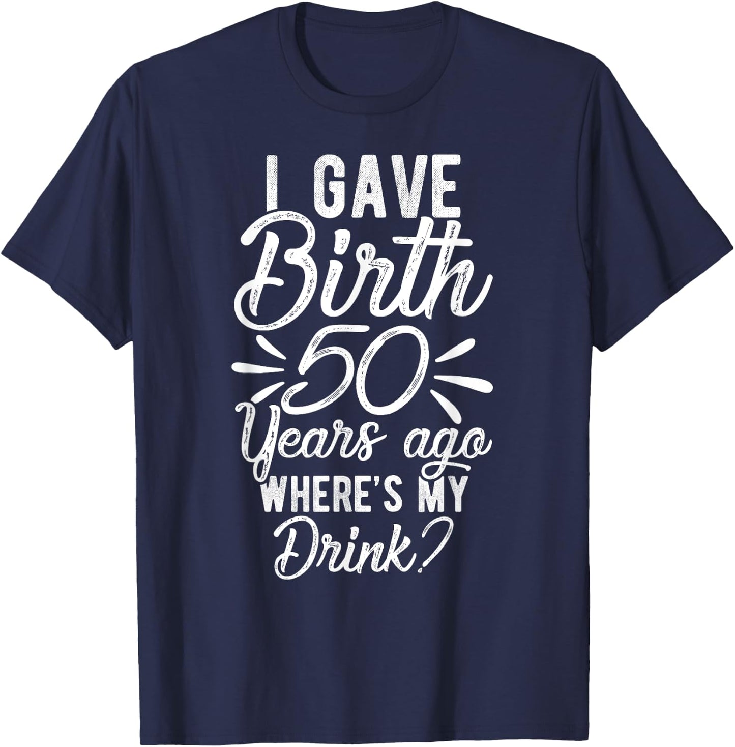 50th Birthday Mom of 50 Year Old Men Women Birthday T-Shirt - T-Shirt | Navy