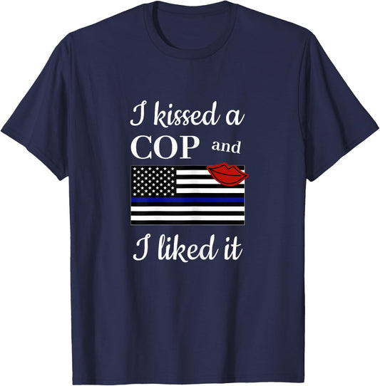 I Kissed A Cop and Liked It Awesome Police Wife Girlfriend T-Shirt - T-Shirt | Navy