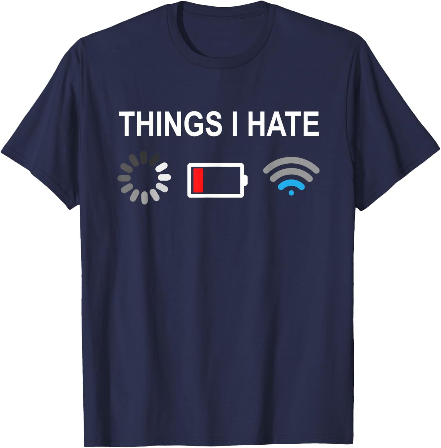 Things I Hate Funny Programmer Gamer Computer Nerd Streaming T-Shirt - T-Shirt | Navy