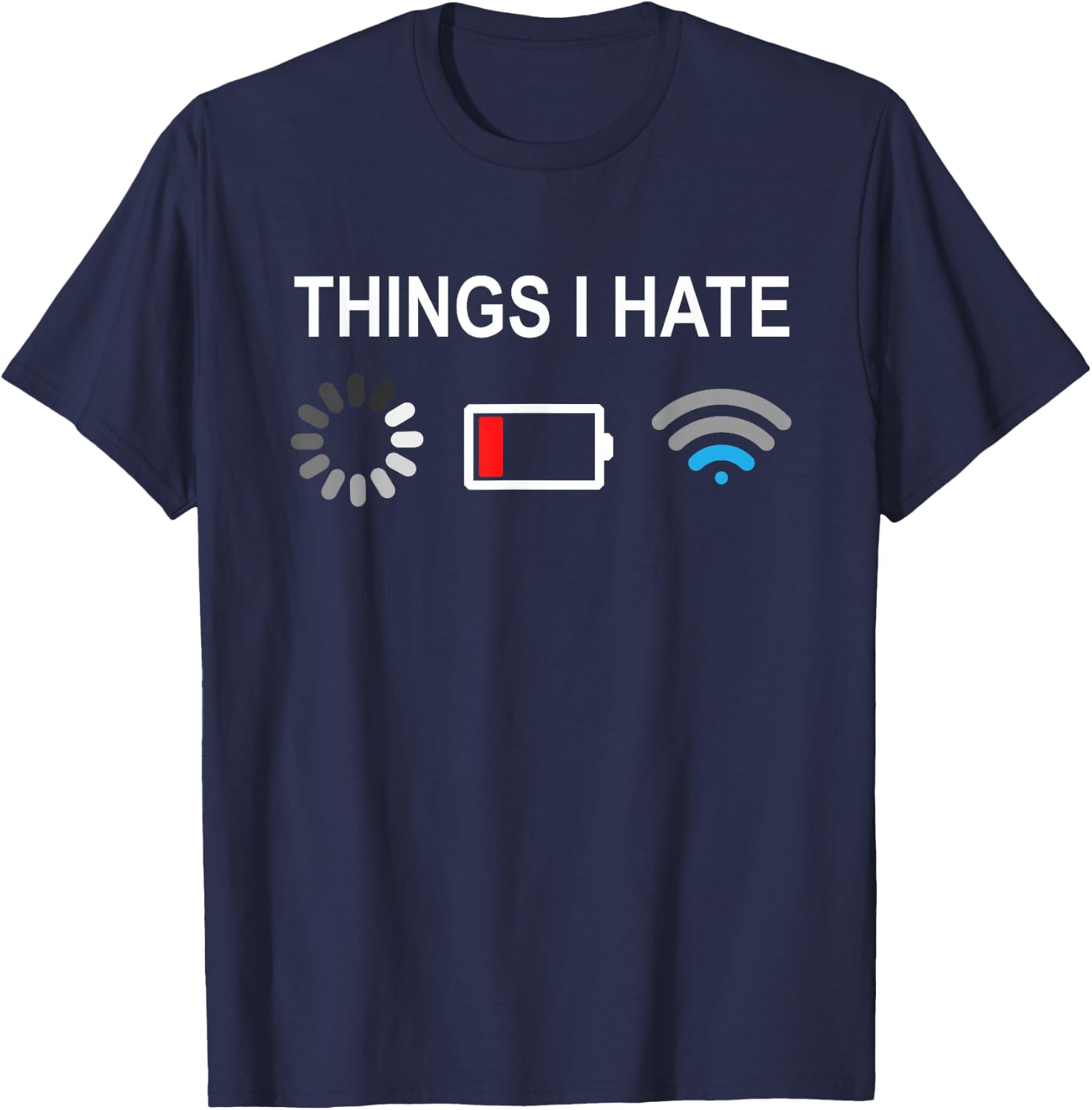 Things I Hate Funny Programmer Gamer Computer Nerd Streaming T-Shirt - T-Shirt | Navy