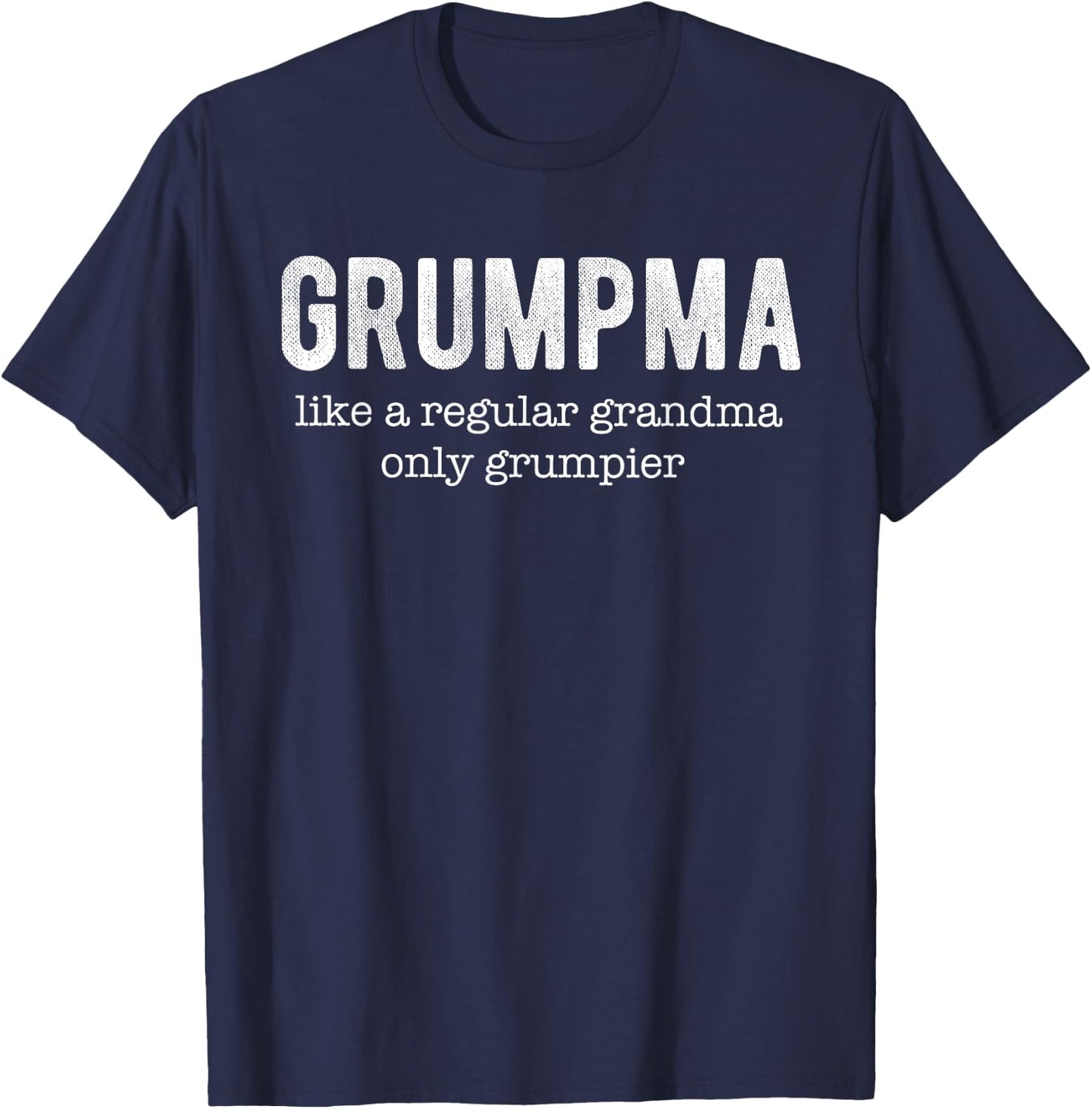GRUMPMA Like a Regular Grandma Only Grumpier T-Shirt - T-Shirt | Navy