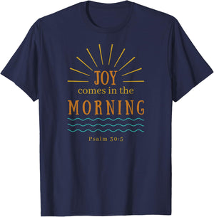 Joy Comes in the Morning Christian Bible Verse Quote Design T-Shirt - T-Shirt | Navy