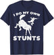 Do My Own Stunts Horse Funny Broken Bone Equestrian Gift T-Shirt - T-Shirt | Navy