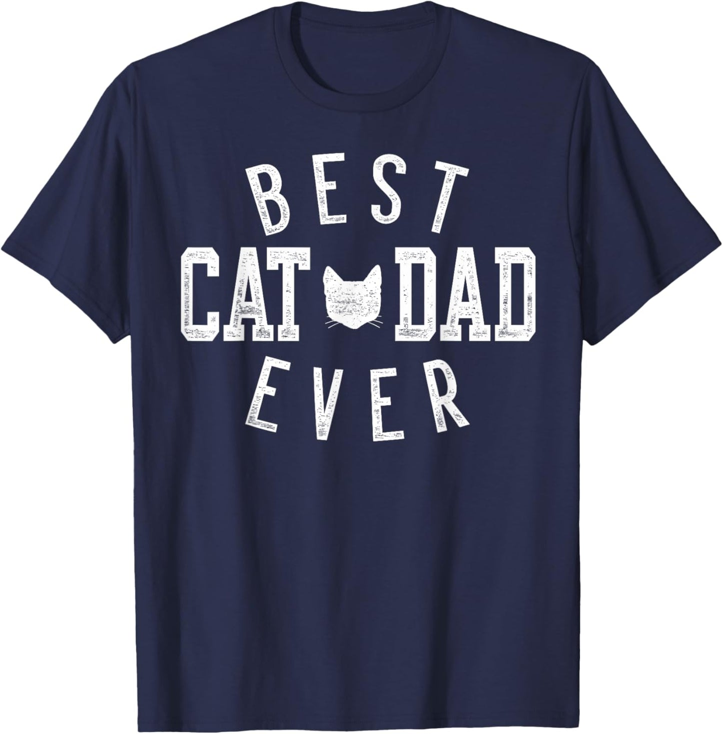 Best Cat Dad Ever Gifts for Daddy Father's Day Birthday T-Shirt - T-Shirt | Navy