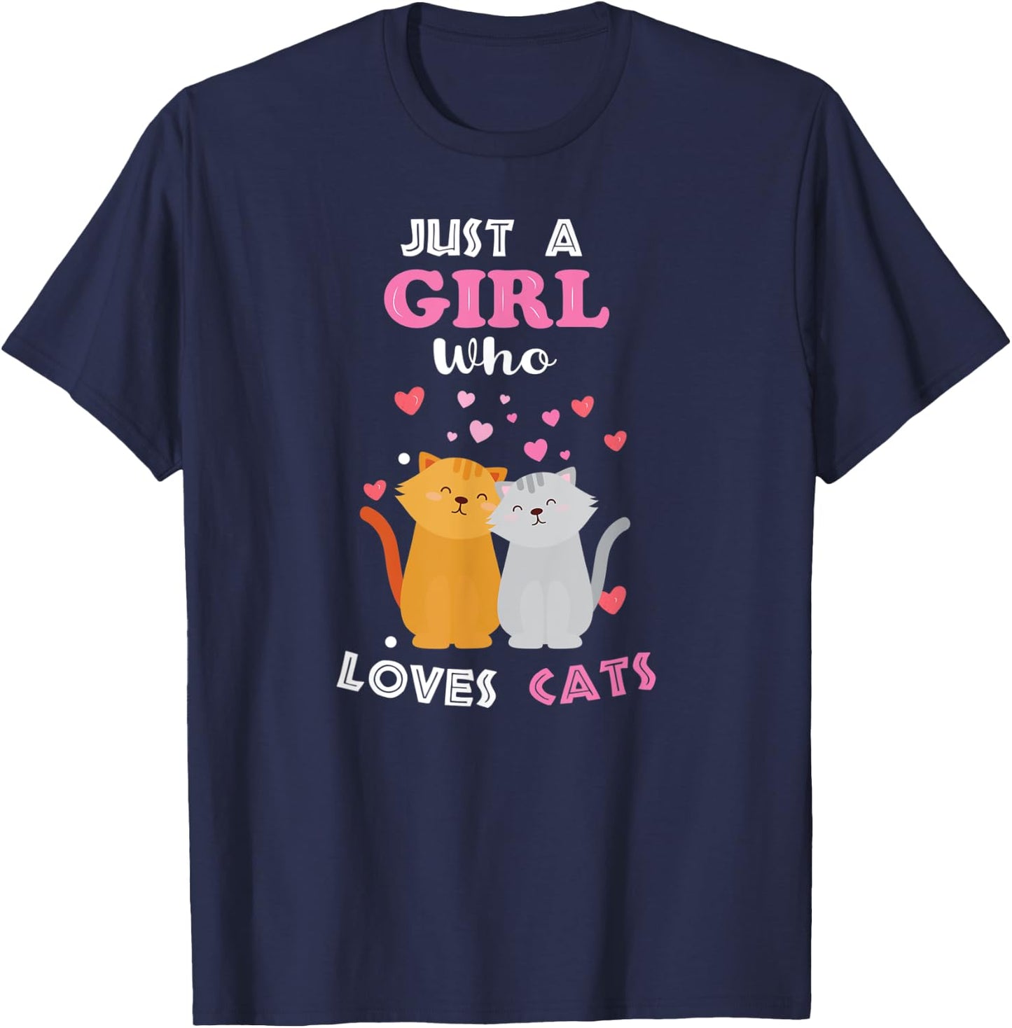 Just a Girl Who Loves Cats - Funny Cat Lover Girl T-Shirt - T-Shirt | Navy