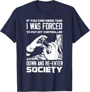 Put Controller Down Re-Enter Society Funny Gamer T-Shirt - T-Shirt | Navy