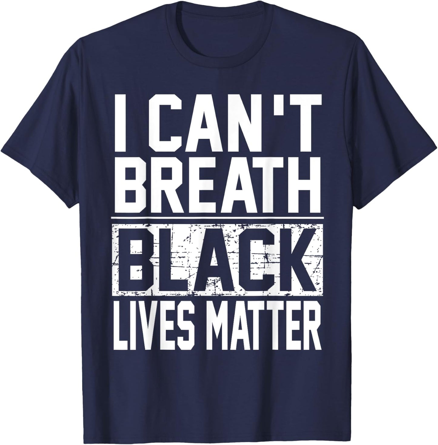 Unique I Cant Breath Black Lives Matter T-Shirt - T-Shirt | Navy