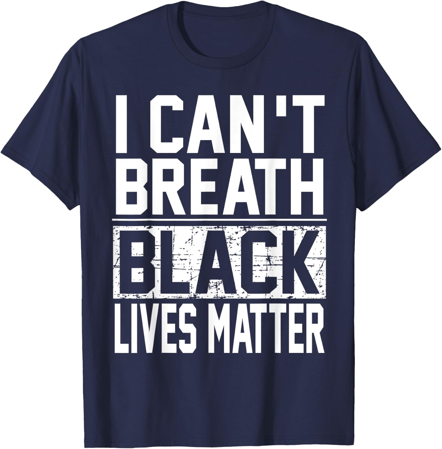 Unique I Cant Breath Black Lives Matter T-Shirt - T-Shirt | Navy