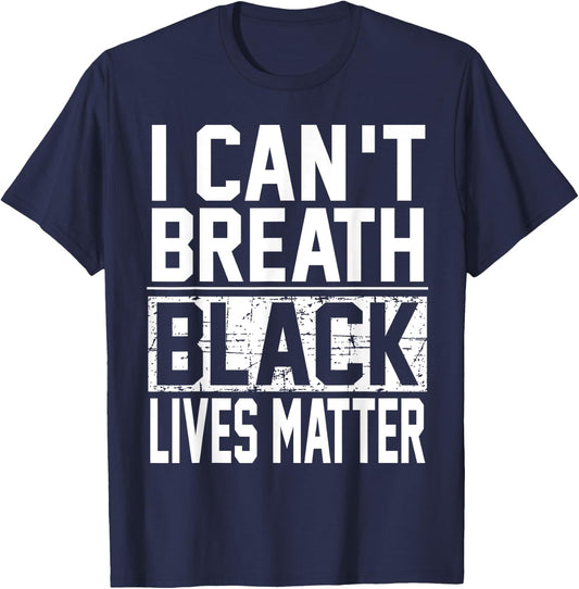 Unique I Cant Breath Black Lives Matter T-Shirt - T-Shirt | Navy