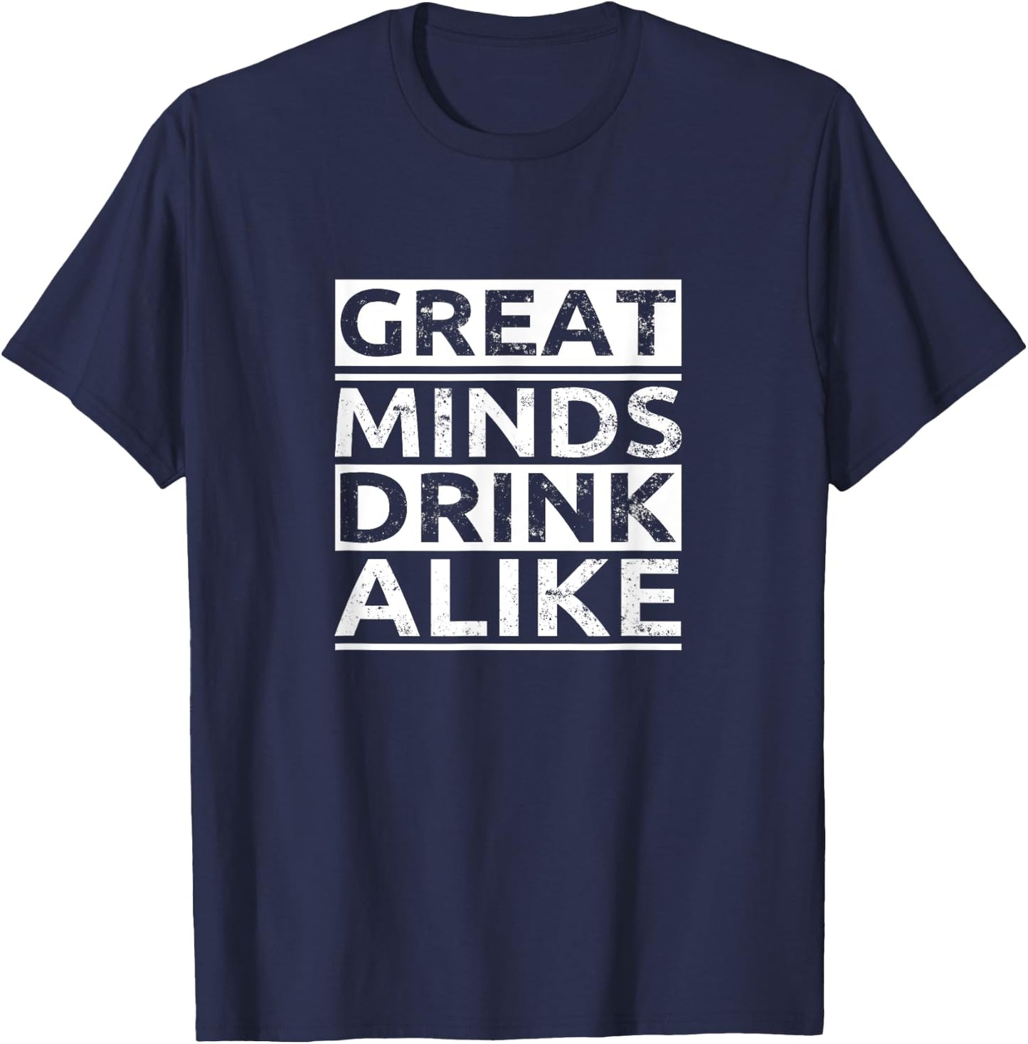 Great Minds Drink Alike T-Shirt - T-Shirt | Navy