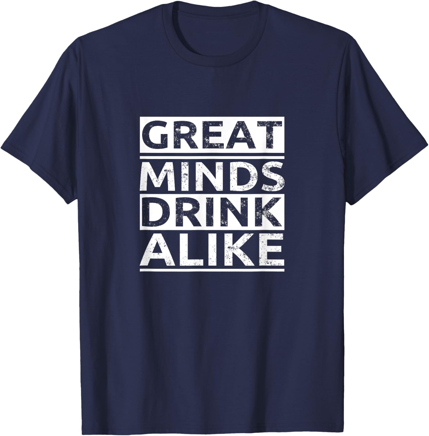 Great Minds Drink Alike T-Shirt - T-Shirt | Navy