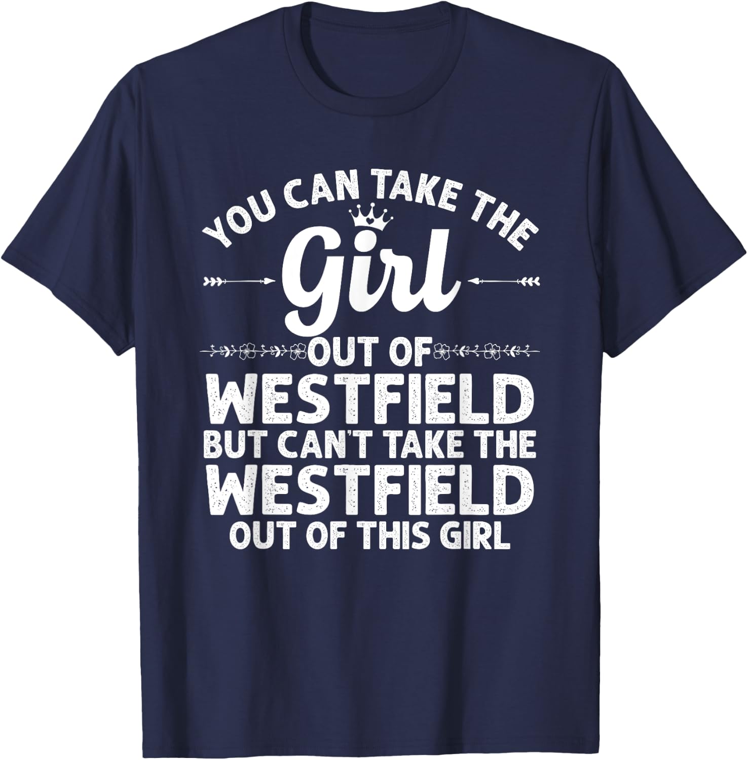 Girl Out Of WESTFIELD NJ NEW JERSEY Gift Funny Home Root USA T-Shirt - T-Shirt | Navy