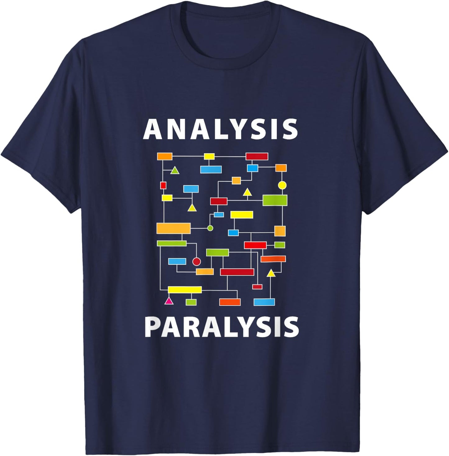 Funny Engineer Analysis Paralysis Geeky Over-Thinker Novelty T-Shirt - T-Shirt | Navy