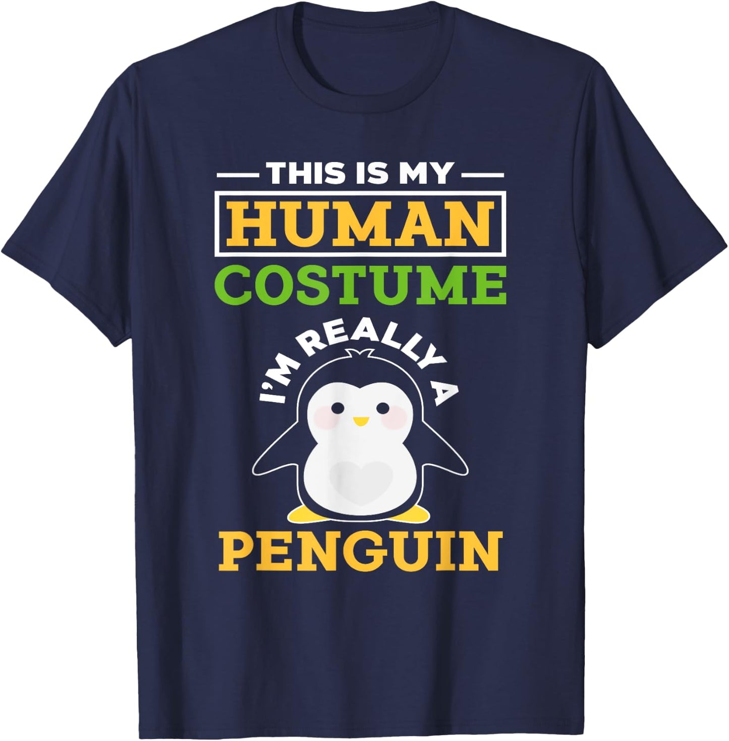 This Is My Human Costume I'm Really A Penguin - Cute Animal T-Shirt - T-Shirt | Navy