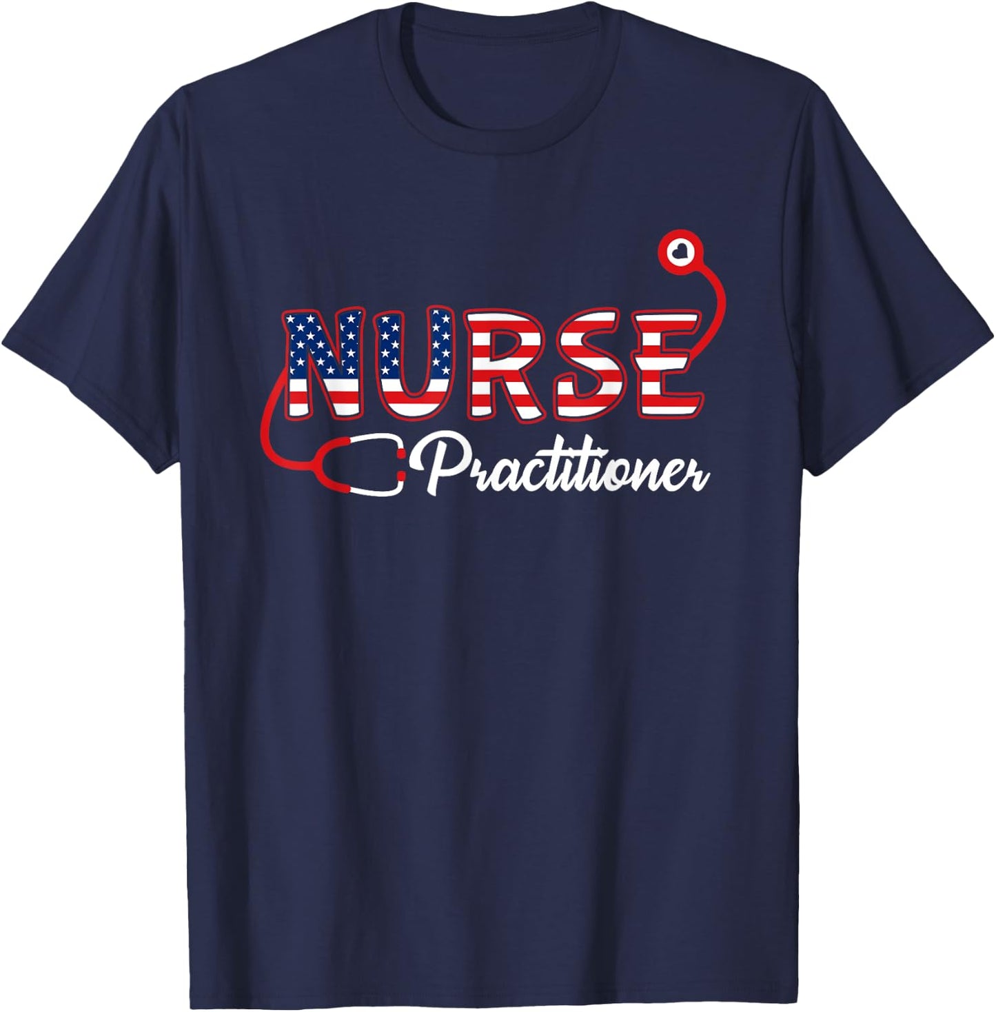 USA American flag Nurse Practitioner Stethoscope Patriotic Men T-Shirt - T-Shirt | Navy