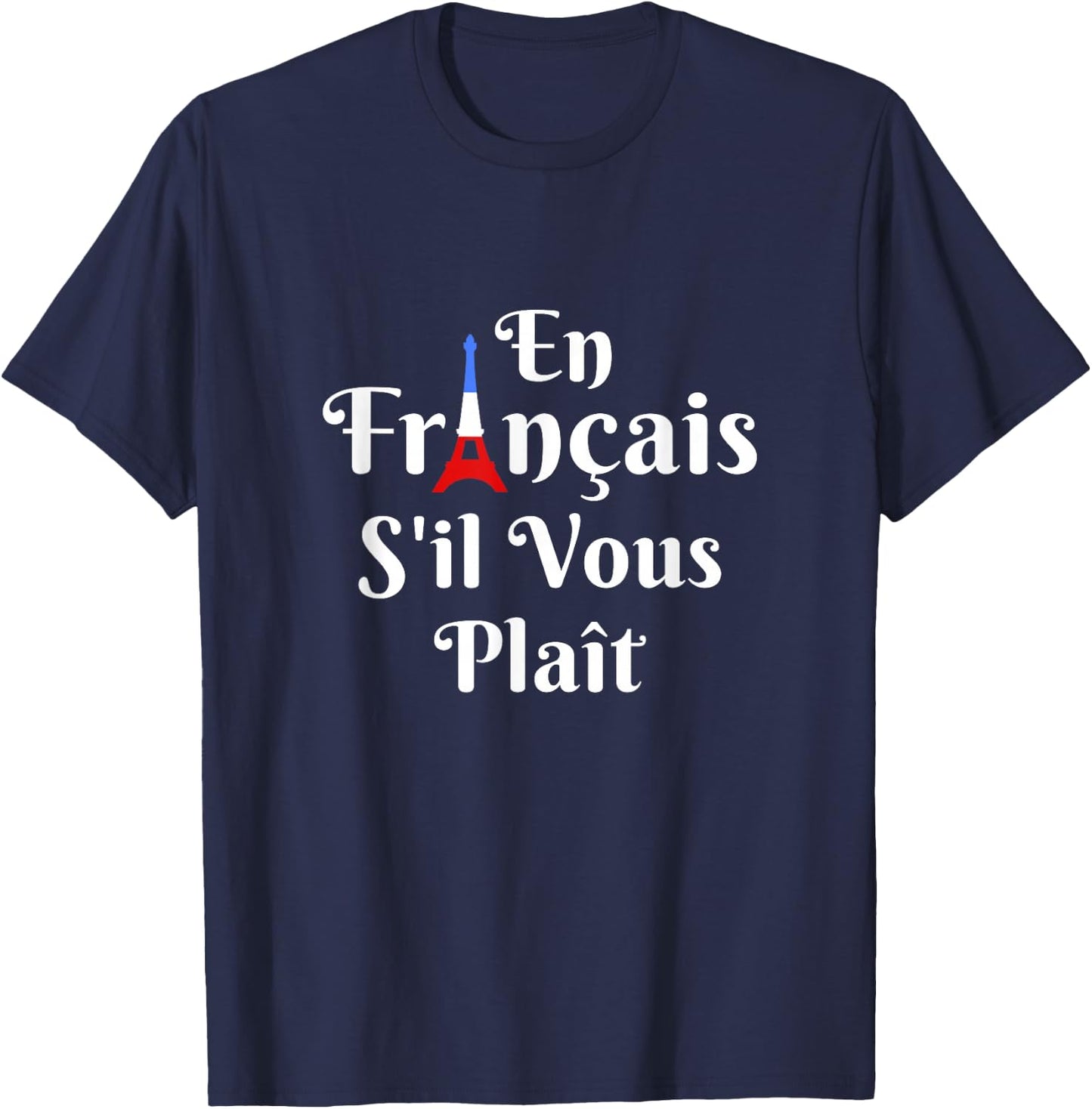 En Francais S'il Vous Plait - French Teacher T-Shirt - T-Shirt | Navy