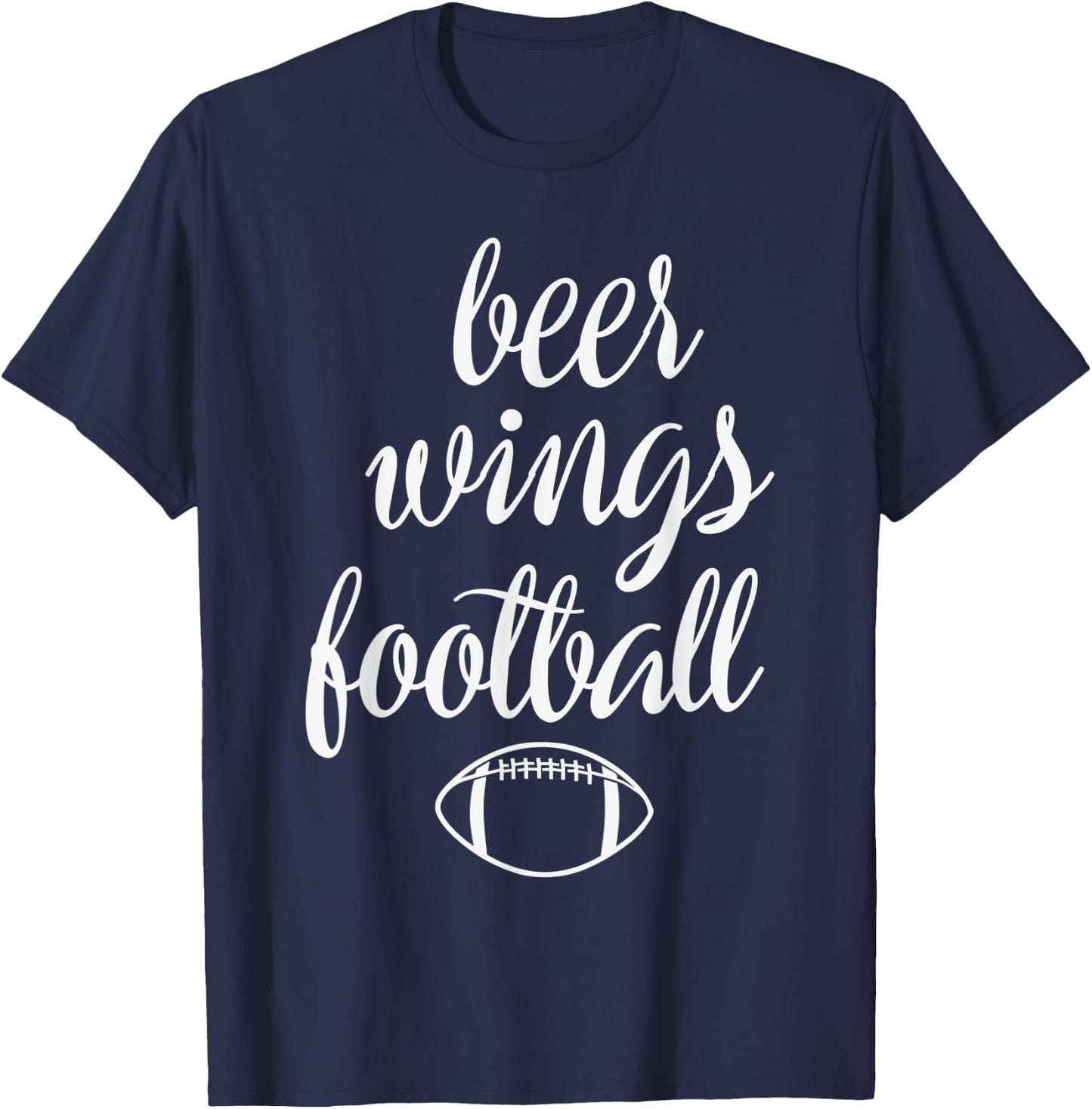 Beer Wings & Football Quote - Funny Football Lover Game Day T-Shirt - T-Shirt | Navy