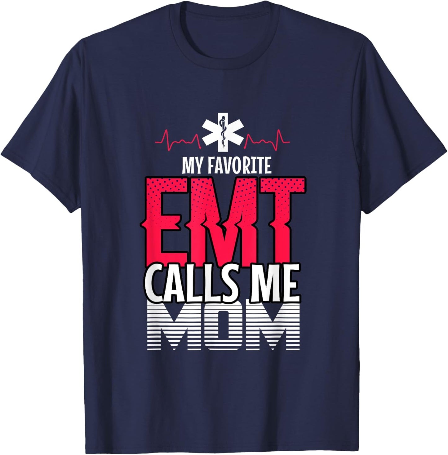 My Favorite Emt Mom First Responder Paramedic T-Shirt - T-Shirt | Navy