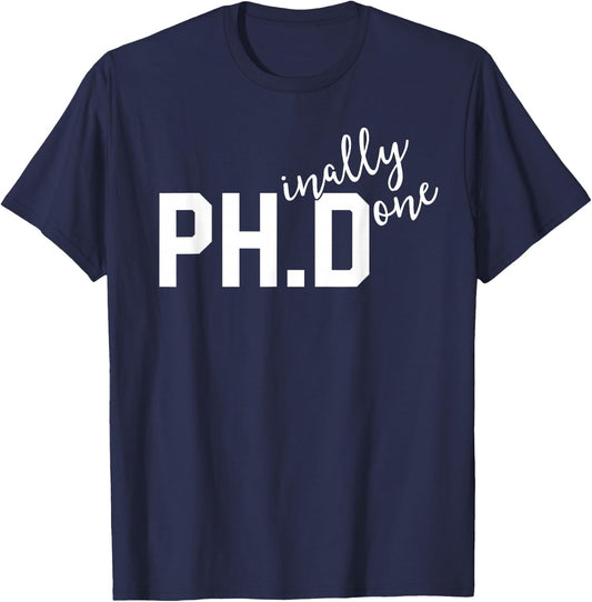 Funny PhD Shirt Phinally Finally Done Graduation Gift Her T-Shirt - T-Shirt | Navy