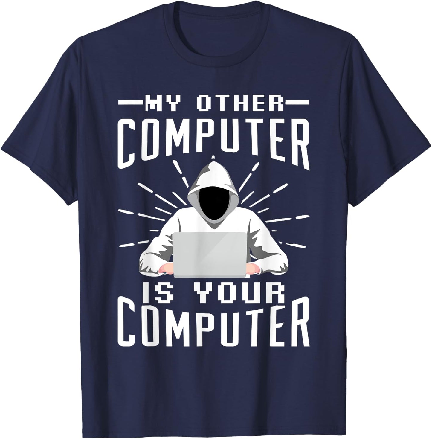 My Other Computer Is Your Computer T-Shirt - T-Shirt | Navy