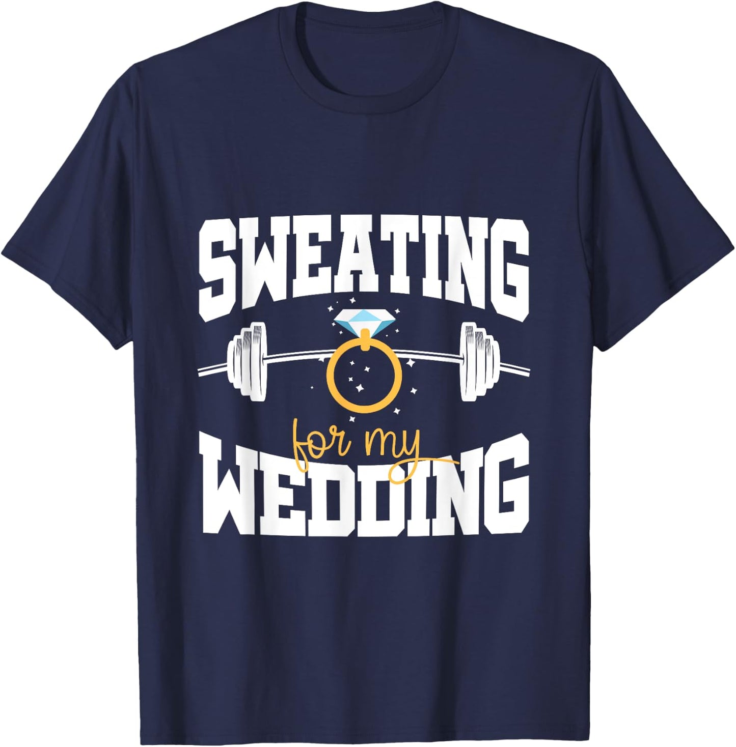 Bride Workout Sweating For My Wedding T-Shirt - T-Shirt | Navy