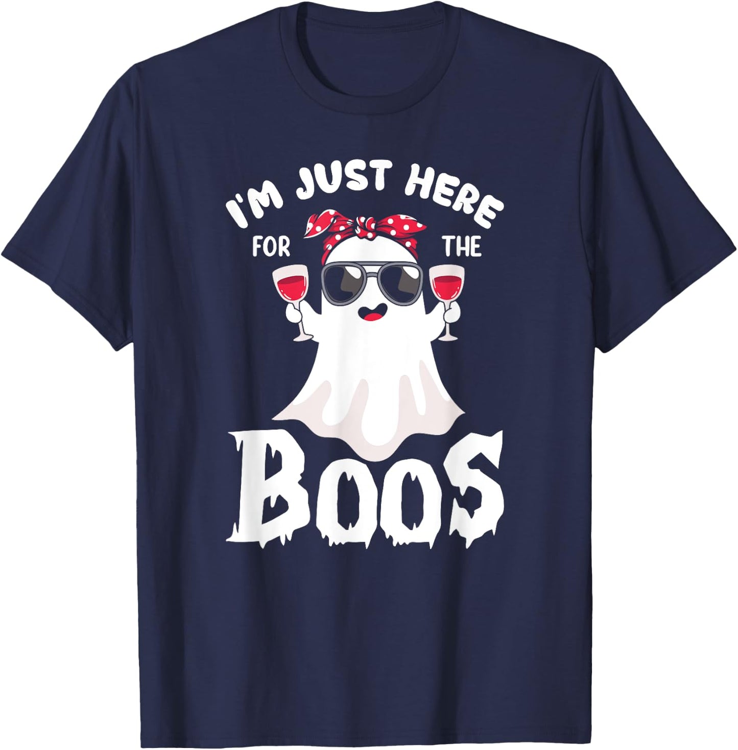 Funny Halloween, Just Here for the Boos, Ghost Drinking Wine T-Shirt - T-Shirt | Navy