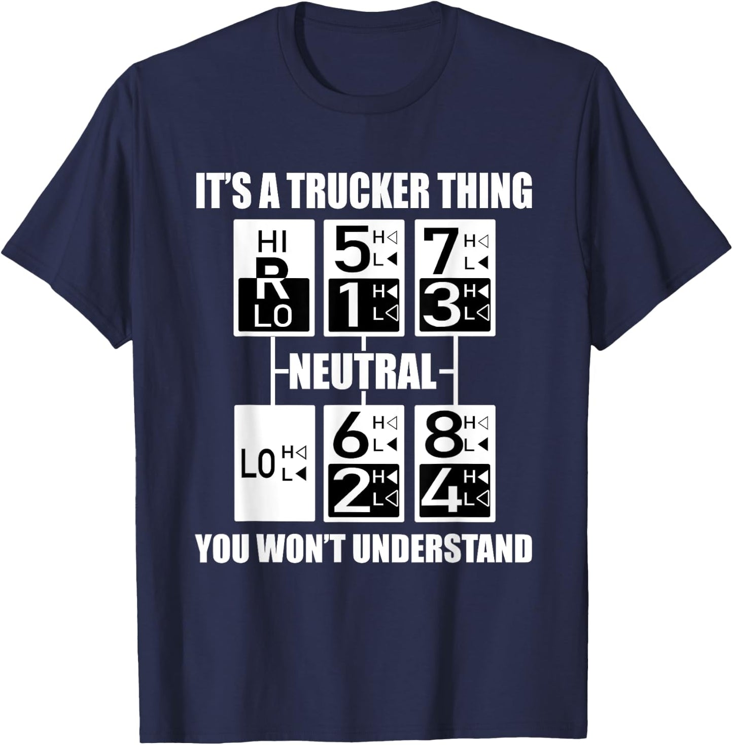 Truck Driver Gear Shift Gift Semi Big Rig Trucking Trailer T-Shirt - T-Shirt | Navy