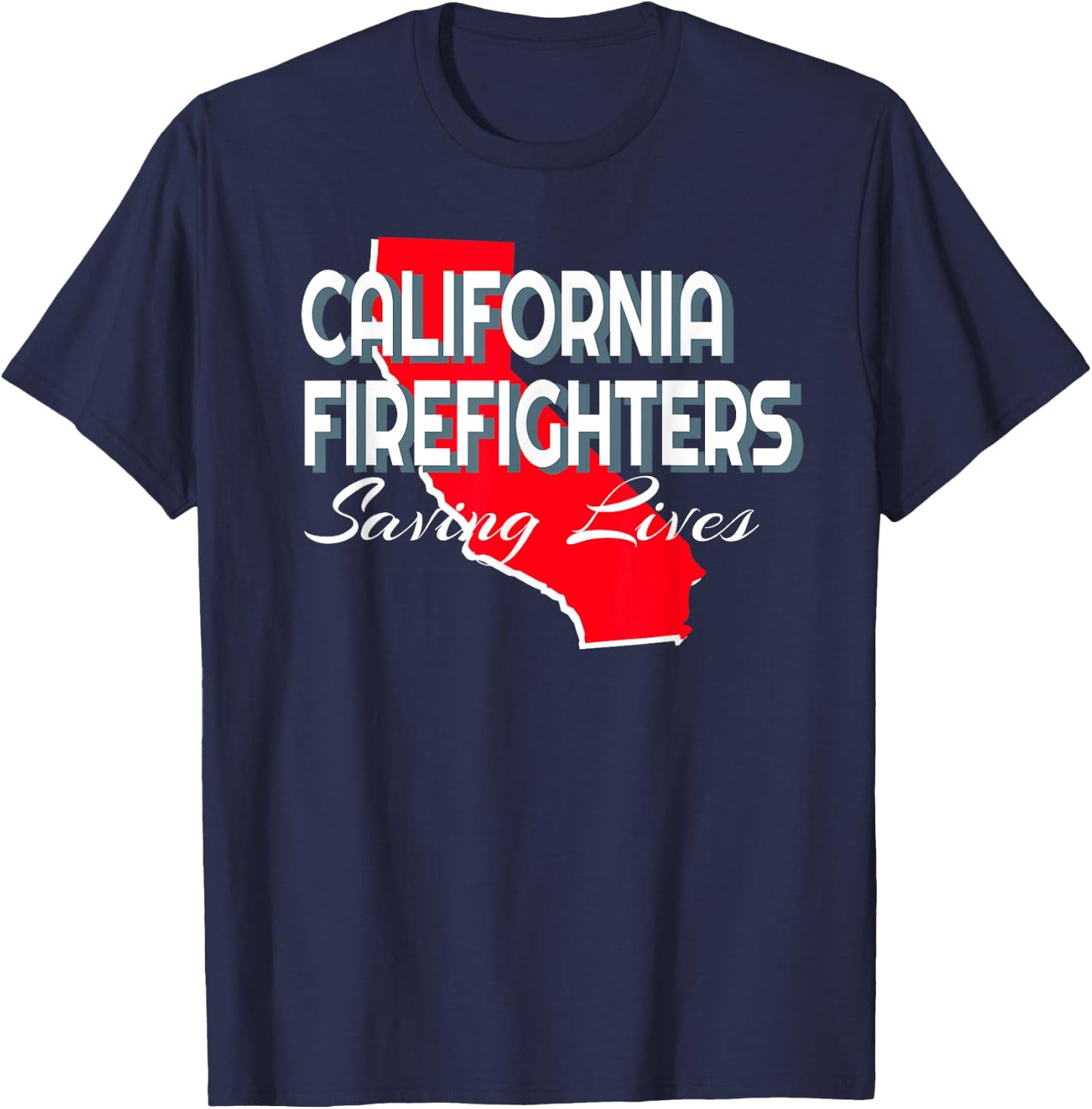 California Firefighters, Saving Lives T-Shirt - T-Shirt | Navy